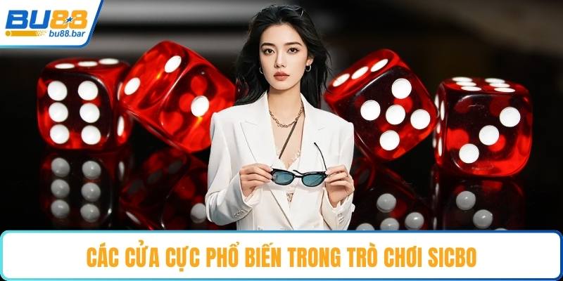 Các cửa cực phổ biến trong trò chơi sicbo