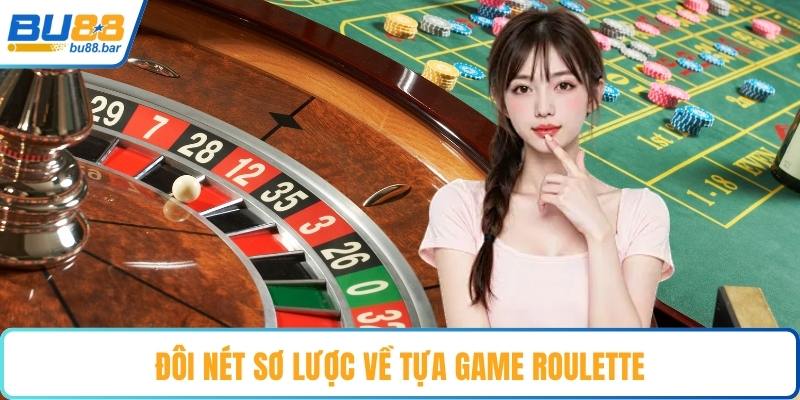 Đôi nét sơ lược về tựa game roulette