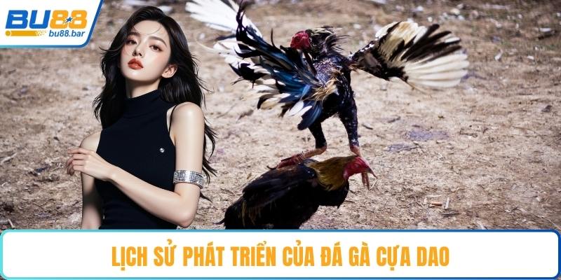 Lịch sử phát triển của đá gà cựa dao