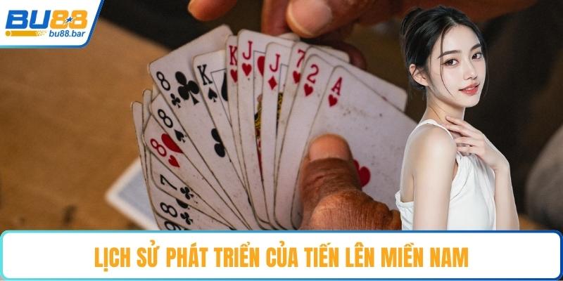 Lịch sử phát triển của tiến lên miền nam