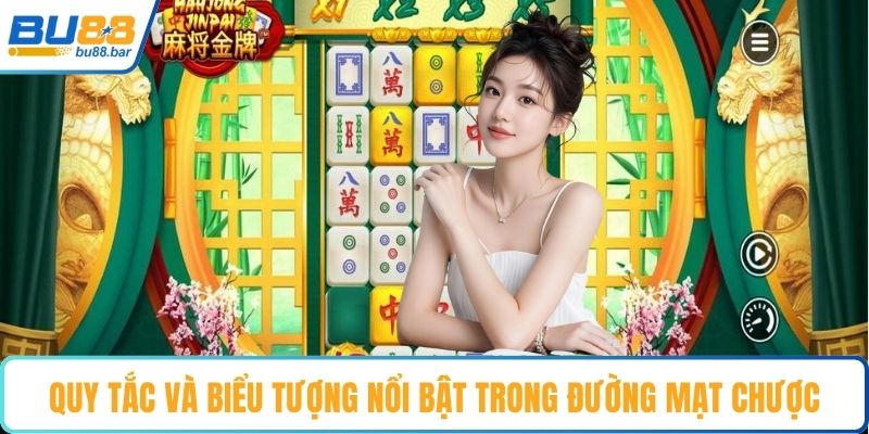 Quy tắc và biểu tượng nổi bật trong đường mạt chược